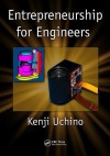 Entrepreneurship for Engineers - Kenji Uchino