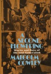 A Second Flowering: Works and Days of the Lost Generation - Malcolm Cowley