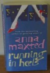 Running In Heels - Anna Maxted