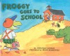 Froggy Goes to School - Jonathan London, Frank Remkiewicz