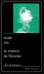 La Maison De L'inceste: Poème - Anaïs Nin