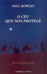 O Céu que nos Protege - Paul Bowles