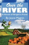 Over The River - Joyce Magnin