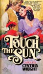 Touch The Sun - Cynthia Wright