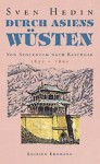 Durch Asiens Wüsten - Von Stockholm nach Kaschgar 1893-1895 - Sven Hedin