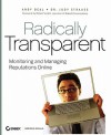 Radically Transparent: Monitoring and Managing Reputations Online - Andy Beal, Judy Strauss