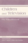 Children and Television: Fifty Years of Research (Routledge Communication Series) - Norma Pecora, John P. Murray, Ellen Ann Wartella