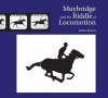 Muybridge and the Riddle of Locomotion - Marta Braun