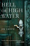 Hell or High Water (Nola Céspedes Novels) - Joy Castro