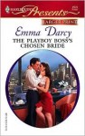 The Playboy Boss's Chosen Bride - Emma Darcy