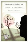 The Walk to Walden Hill: Rescued in Forgiveness - Robert Abernathy