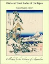 Diaries of Court Ladies of Old Japan - Annie Shepley Omori