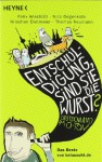 Entschuldigung, sind Sie die Wurst?: Deutschland im O-Ton - Das Beste von belauscht.de - Felix Anschütz, Nico Degenkolb, Krischan Dietmaier, Thomas Neumann