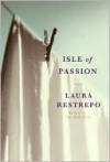 Isle of Passion - Laura Restrepo, Dolores Koch