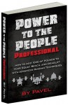 Power to the People Professional: How to Add 100s of Pounds to Your Squat, Bench,and Deadlift with Advanced Russian Techniques - Pavel Tsatsouline