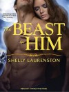 The Beast in Him - Shelly Laurenston