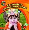 We Celebrate Thanksgiving in Fall - Rebecca Felix