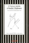 L'univers farfelu d'André Malraux - André Malraux, Alain Malraux, Madeleine Malraux, Marie-Josèphe Guers