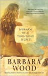 Woman of a Thousand Secrets - Barbara Wood