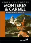 Moon Handbooks Monterey & Carmel: Including Santa Cruz and Big Sur (Moon Handbooks : Monterey & Carmel) - Kim Weir