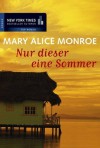 Nur dieser eine Sommer (German Edition) - Mary Alice Monroe