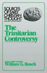 The Trinitarian Controversy - William G. Rusch