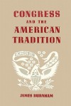 Congress and the American Tradition - James Burnham