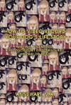 How to Video Record Your Dog's Life Story: Writing, Financing, & Producing Pet Documentaries, Drama, or News - Anne Hart