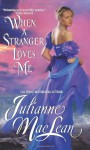 When a Stranger Loves Me - Julianne MacLean