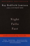 Night Falls Fast: Understanding Suicide - Kay Redfield Jamison