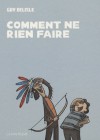 Comment ne rien faire - Guy Delisle