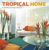 Tropical Home: Inspirational Design Ideas - Kim Inglis, Luca Invernizzi Tettoni