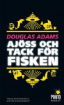 Ajöss och Tack för Fisken (Hitchhiker's Guide, #4) - Douglas Adams