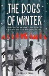 The Dogs of Winter - Bobbie Pyron