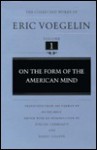 On the Form of the American Mind (CW1) - Eric Voegelin, Ruth Hein, Jürgen Gebhardt, Barry Cooper