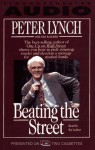 Beating the Street : How to Use What You Already Know to Make Money in the Market - Peter Lynch