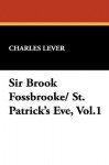 Sir Brook Fossbrooke/ St. Patrick's Eve, Vol.1 - Charles James Lever