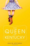 The Queen of Kentucky - Alecia Whitaker