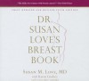 Dr. Susan Love's Breast Book - Susan M. Love, Coleen Marlo, Karen Lindsey