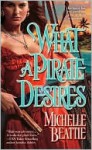 What a Pirate Desires - Michelle Beattie