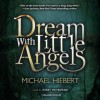 Dream with Little Angels - Michael Hiebert, Kirby Heyborne