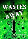 Wastes Away - Darcy Town