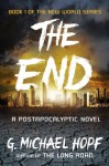 The End: A Postapocalyptic Novel - G. Michael Hopf