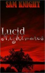 Lucid Nightmares - Sam Knight