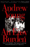 An Easy Burden: The Civil Rights Movement and the Transformation of America - Andrew Young