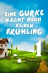 Eine Gurke macht noch keinen Frühling 1: Serialausgabe Teil 1 - Eva Maaser