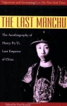 The Last Manchu: The Autobiography of Henry Pu Yi, Last Emperor of China - Henry Pu Yi, Paul Kramer