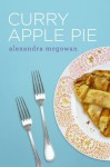 Curry Apple Pie - Alexandra McGowan