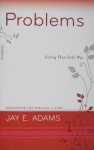 Problems: Solving Them God's Way (Resources for Biblical Living) - Jay E. Adams