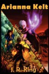 Wizards of Skyhall Omnibus (Arianna Kelt and the Wizards of Skyhall, Arianna Kelt and the Renegades of Time, Mini Poster Edition) - J.R. King